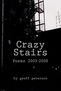 Crazy Stairs: Poems 2003-2008