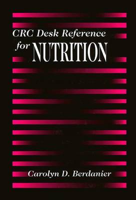 CRC Desk Reference for Nutrition - Berdanier, Carolyn D