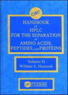 CRC Handbook of HPLC for the Separation of Amino Acids, Peptides, and Proteins: Volume II