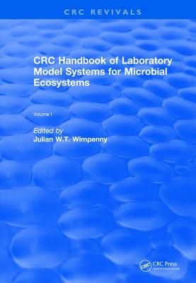 CRC Handbook of Laboratory Model Systems for Microbial Ecosystems, Volume I - Wimpenny, Julian W.T.