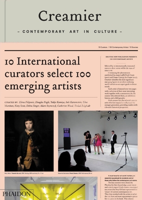 Creamier: Contemporary Art in Culture - Filipovic, Elena, and Fogle, Douglas, and Kamiya, Yukie