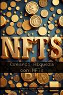 Creando Riqueza con NFTs: El mtodo innovador para monetizar arte digital mediante blockchain