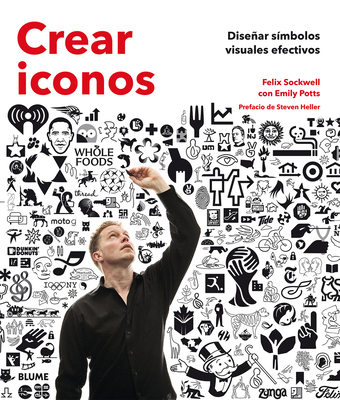 Crear Iconos - Heller, Steven (Foreword by), and Potts, Emily, and Sockwell, Felix