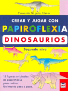 Crear y Jugar Con Papiroflexia. Dinosaurios 2