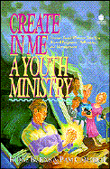 Create in Me a Youth Ministry