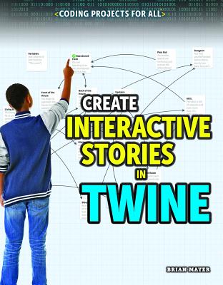 Create Interactive Stories in Twine - Mayer, Brian