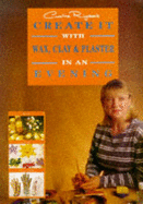 Create it with Wax and Plaster in an Afternoon - Righton, Caroline
