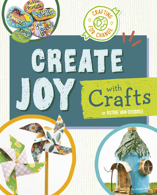 Create Joy with Crafts - Van Oosbree, Ruthie