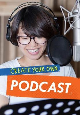 Create Your Own Podcast - Anniss, Matthew