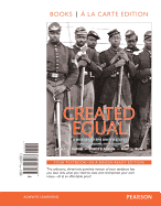 Created Equal: A History of the United States, Combined Volume -- Books a la Carte