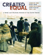 Created Equal: A Social and Political History of the United States, Single Volume Edition