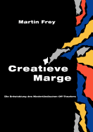 Creatieve Marge: Die Entwicklung des Niederl?ndischen Off-Theaters