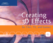 Creating 3D Effects for Film, TV, and Games
