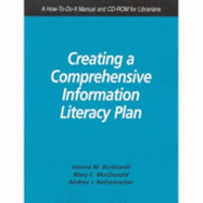 Creating a Comprehensive Information Literacy Plan: A How-To-Do-It Manual for Librarians #150