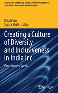 Creating a Culture of Diversity and Inclusiveness in India Inc.: Practitioners Speak