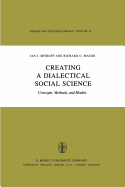 Creating a Dialectical Social Science: Concepts, Methods, and Models