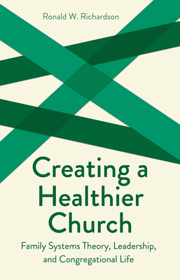 Creating a Healthier Church - Richardson, Ronald W