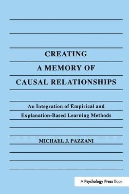 Creating a Memory of Causal Relationships: An Integration of Empirical and Explanation-Based Learning Methods - Pazzani, Michael J