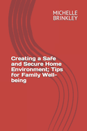 Creating a Safe and Secure Home Environment: Tips for Family Well-being