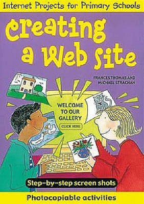 Creating a Web Site - Thomas, Frances, and Strachen, Michael