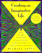 Creating an Imaginative Life - Jones, Michael