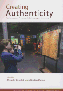 Creating Authenticity: Authentication Processes in Ethnographic Museums