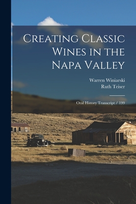Creating Classic Wines in the Napa Valley: Oral History Transcript / 199 - Teiser, Ruth, and Winiarski, Warren