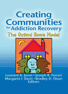 Creating Communities for Addiction Recovery: The Oxford House Model