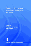 Creating Connection: A Relational-Cultural Approach with Couples