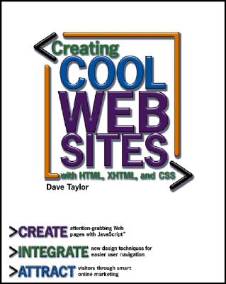 Creating Cool Web Sites with HTML, XHTML, and CSS - Taylor, Dave