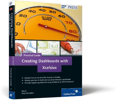 Creating Dashboards with Xcelsius-Practical Guide - Li, Ray, and DeLodder, Evan