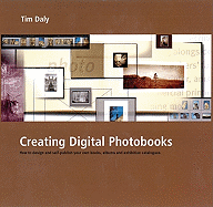 Creating Digital Photobooks: How to Design and Self-Publish Your Own Books, Albums and Exhibition Catalogues