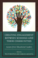 Creating Engagement Between Schools and Their Communities: Lessons from Educational Leaders