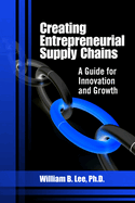 Creating Entrepreneurial Supply Chains: A Guide for Innovation and Growth