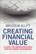 Creating Financial Value: A Guide for Senior Executives with No Finance Background