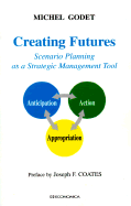Creating Futures: Scenario Planning as a Strategic Management Tool
