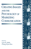 Creating Images and the Psychology of Marketing Communication