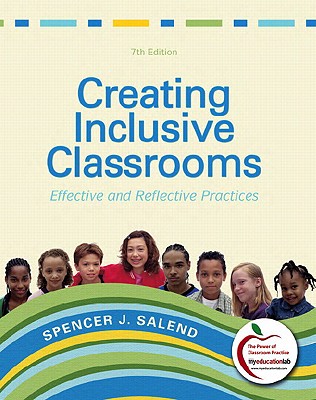 Creating Inclusive Classrooms, Student Value Edition: Effective and Reflective Practices - Salend, Spencer J