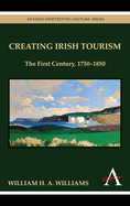 Creating Irish Tourism: The First Century, 1750-1850