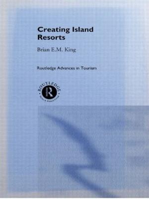 Creating Island Resorts - King, Brian