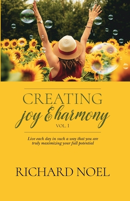 Creating Joy and Harmony - Volume 1 - Noel, Richard