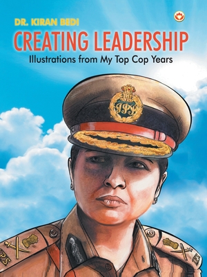 Creating Leadership - Bedi, Kiran