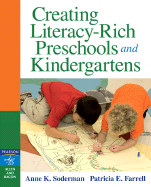 Creating Literacy-Rich Preschools and Kindergartens - Soderman, Anne K, and Farrell, Patricia, PhD