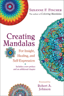 Creating Mandalas: For Insight, Healing, and Self-Expression