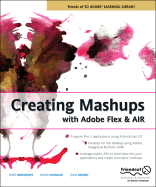 Creating Mashups with Adobe Flex and AIR - Korhonen, Chris, and Hassoun, David