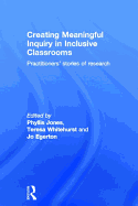 Creating Meaningful Inquiry in Inclusive Classrooms: Practitioners' stories of research