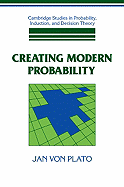 Creating Modern Probability: Its Mathematics, Physics and Philosophy in Historical Perspective