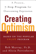 Creating Optimism: A Proven, Seven-Step Program for Overcoming Depression