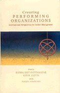 Creating Performing Organizations: International Perspectives for Indian Management