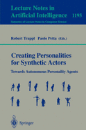 Creating Personalities for Synthetic Actors: Towards Autonomous Personality Agents